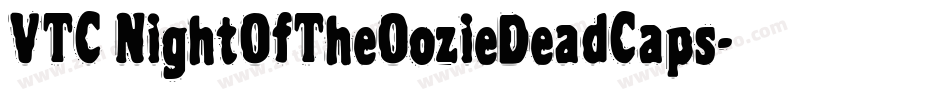 VTC NightOfTheOozieDeadCaps字体转换